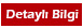 Detayl� Bilgi